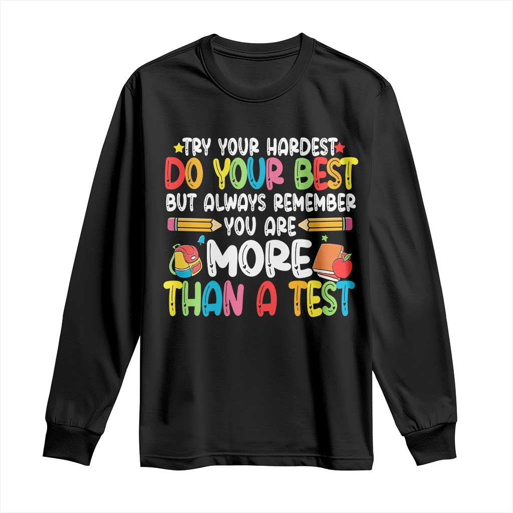 Testing Day Long Sleeve Shirt Try Your Hardest Teachers