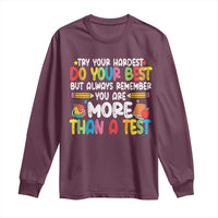 Testing Day Long Sleeve Shirt Try Your Hardest Teachers