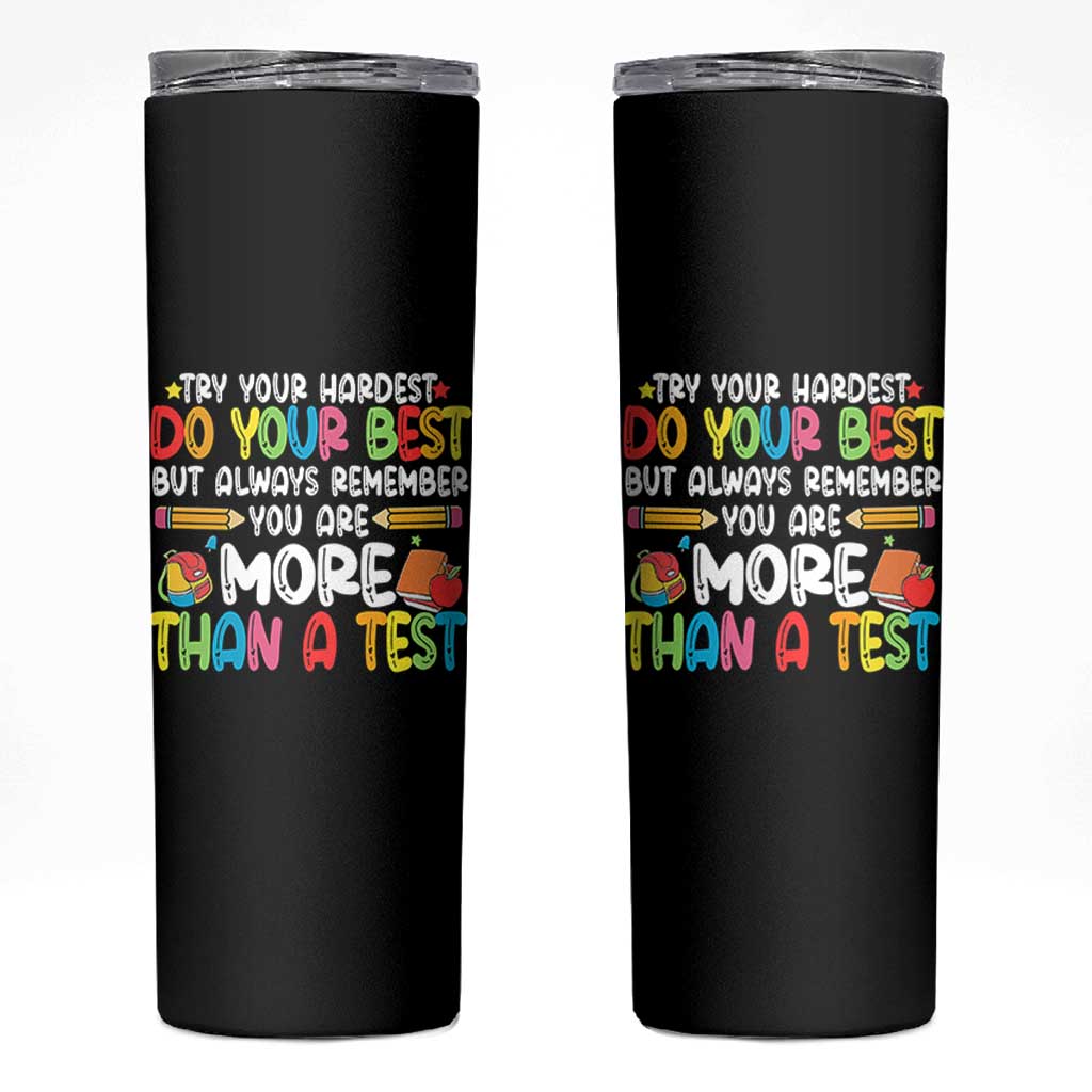 Testing Day Skinny Tumbler Try Your Hardest Teachers