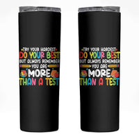 Testing Day Skinny Tumbler Try Your Hardest Teachers