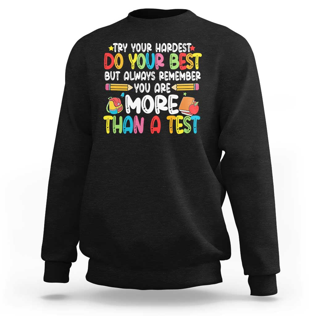 Testing Day Sweatshirt Try Your Hardest Teachers