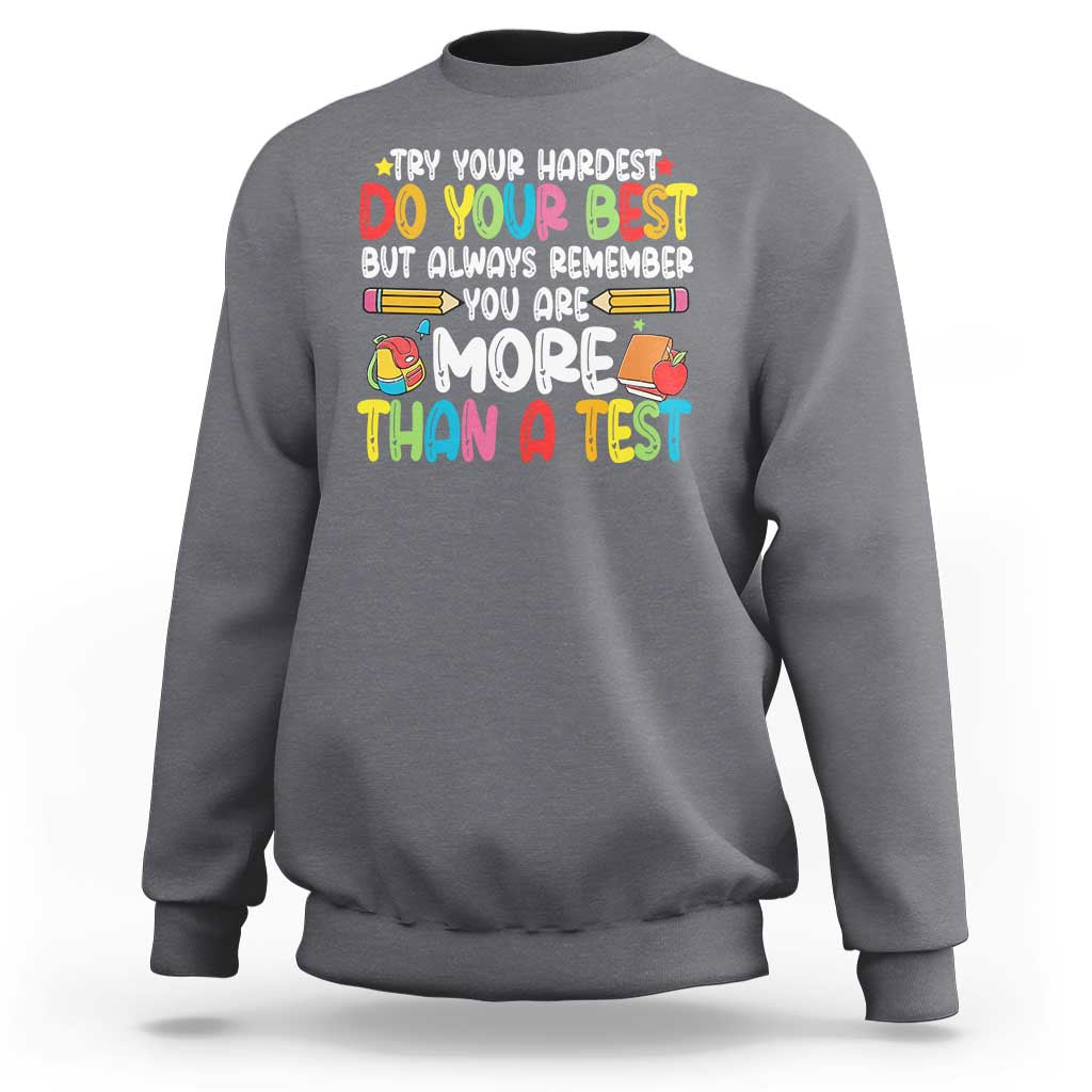 Testing Day Sweatshirt Try Your Hardest Teachers