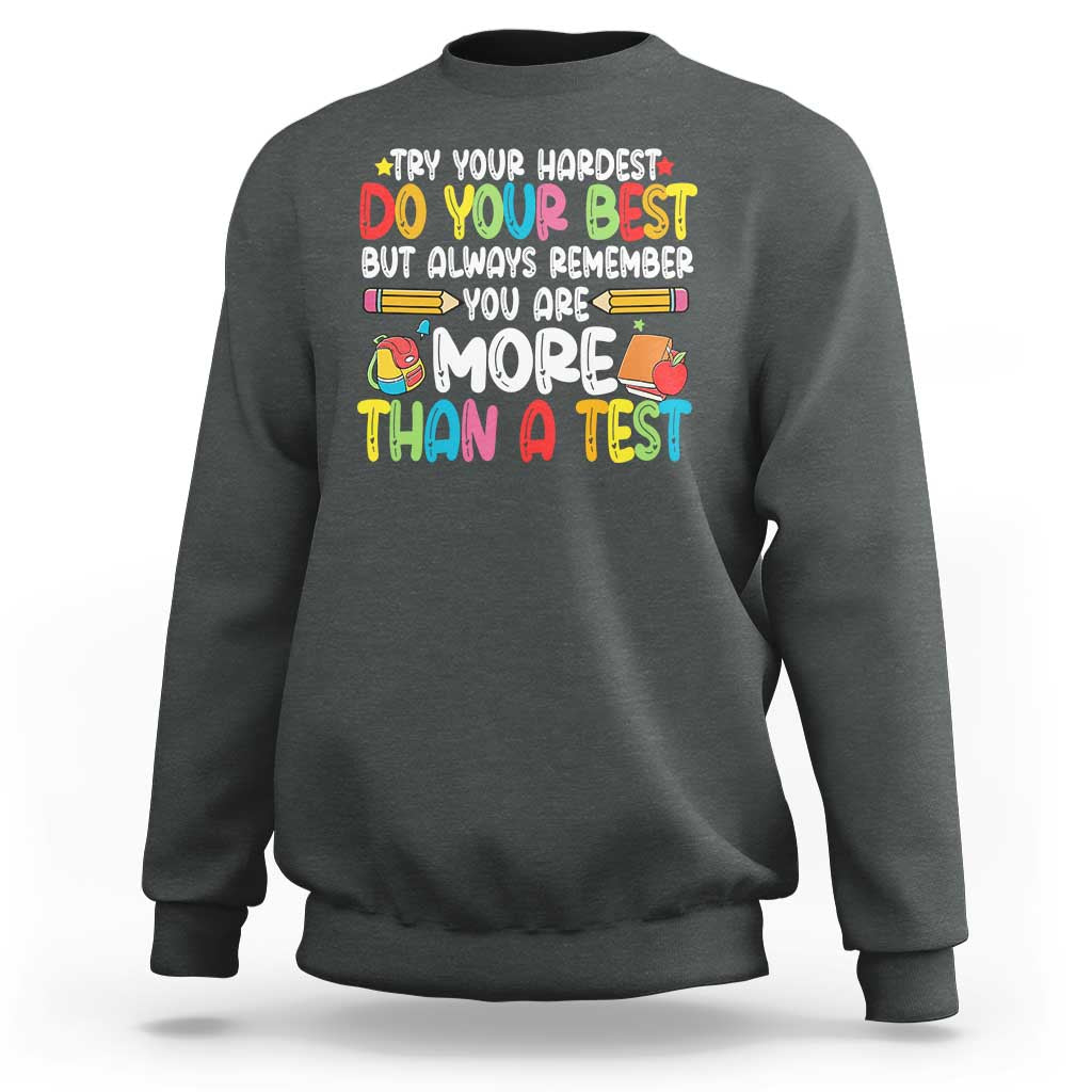Testing Day Sweatshirt Try Your Hardest Teachers