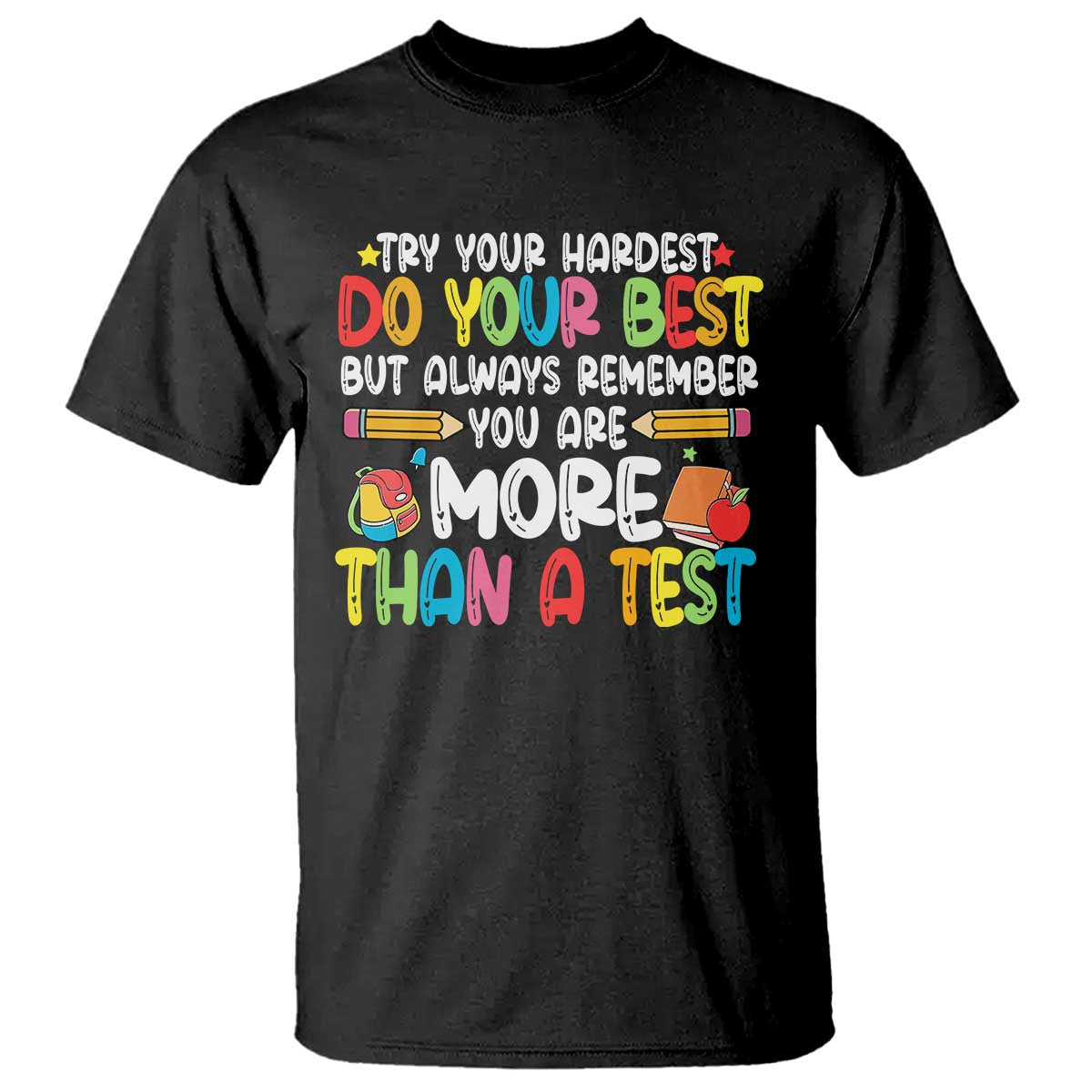 Testing Day T Shirt Try Your Hardest Teachers
