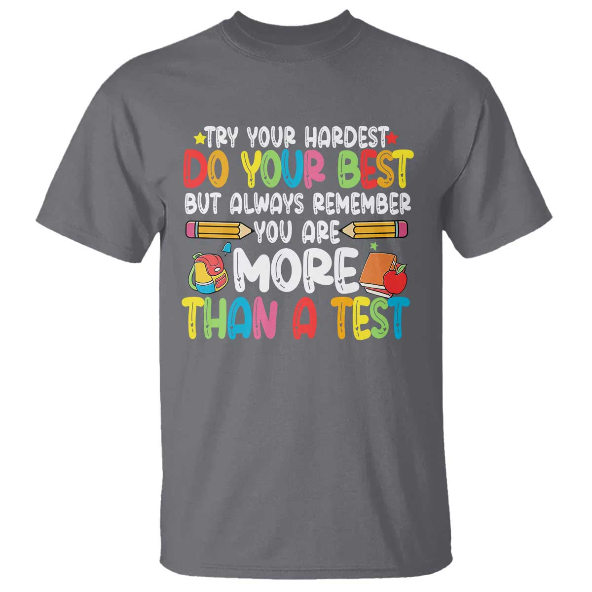 Testing Day T Shirt Try Your Hardest Teachers