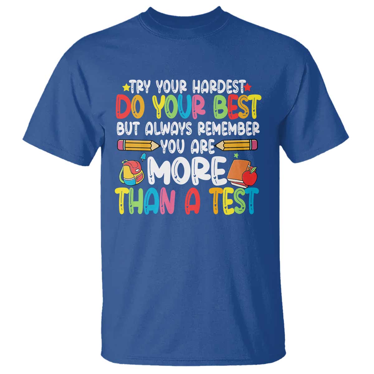 Testing Day T Shirt Try Your Hardest Teachers
