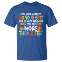 Testing Day T Shirt Try Your Hardest Teachers