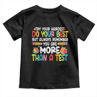 Testing Day Toddler T Shirt Try Your Hardest Teachers