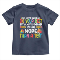 Testing Day Toddler T Shirt Try Your Hardest Teachers