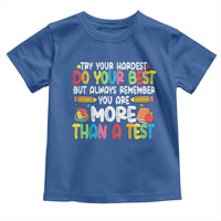 Testing Day Toddler T Shirt Try Your Hardest Teachers