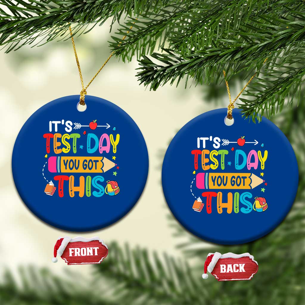 Test Day You Got This Ceramic Ornament