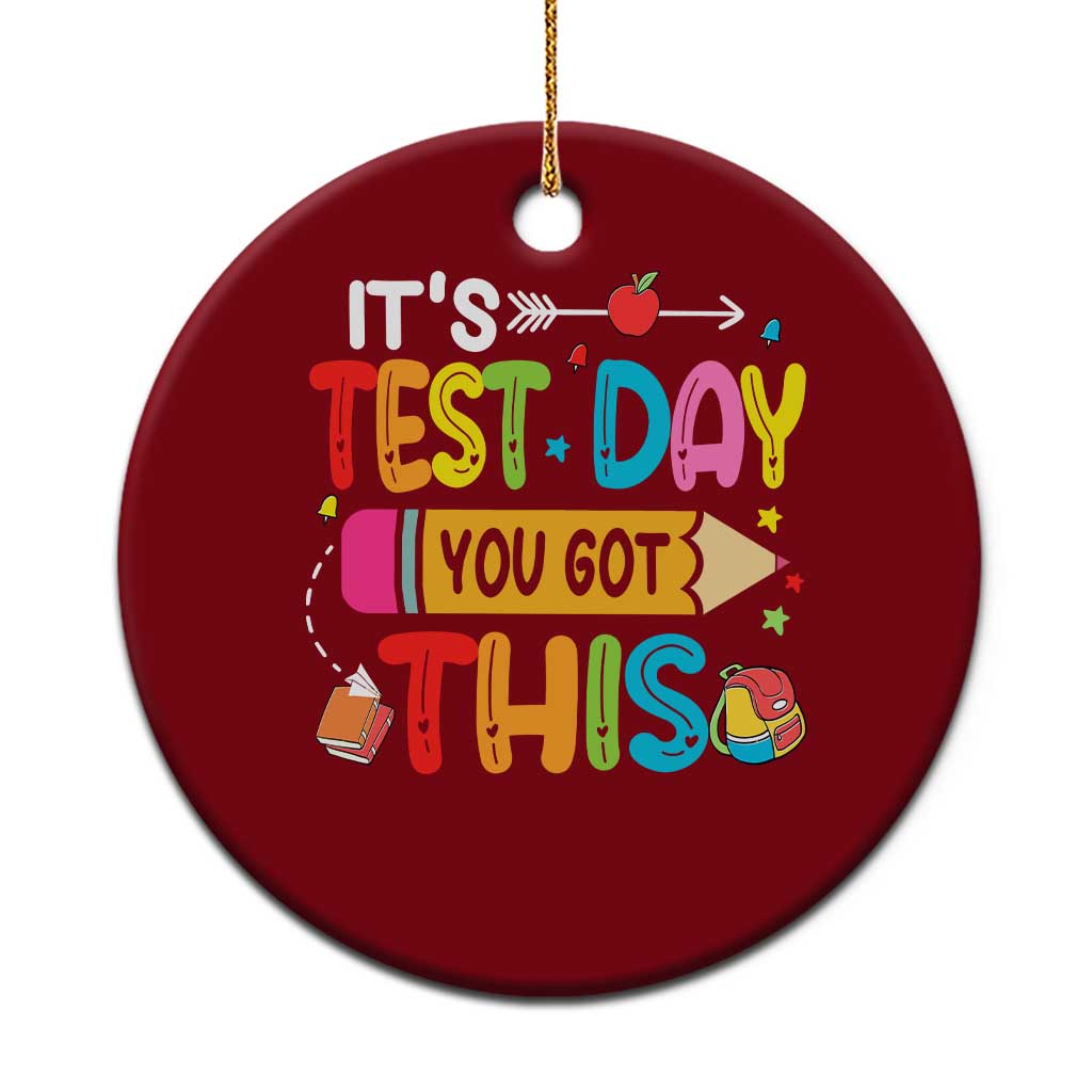 Test Day You Got This Ceramic Ornament