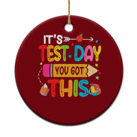 Test Day You Got This Ceramic Ornament