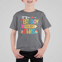 Test Day You Got This T Shirt For Kid