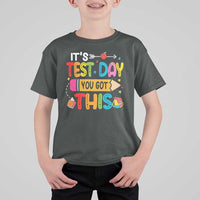 Test Day You Got This T Shirt For Kid