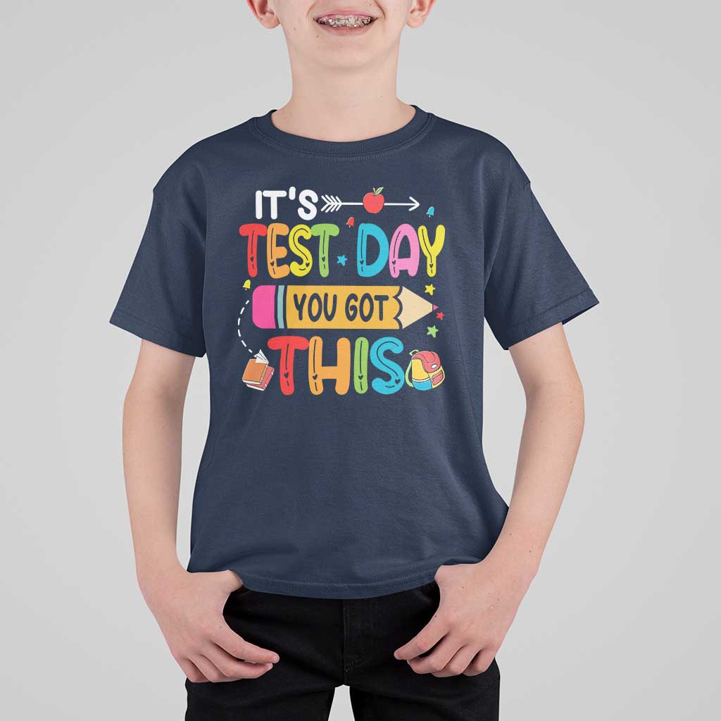 Test Day You Got This T Shirt For Kid