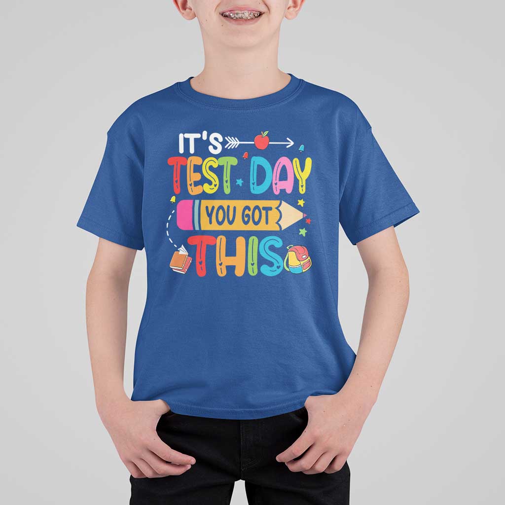 Test Day You Got This T Shirt For Kid