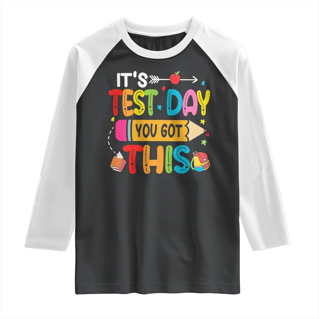 Test Day You Got This Raglan Shirt