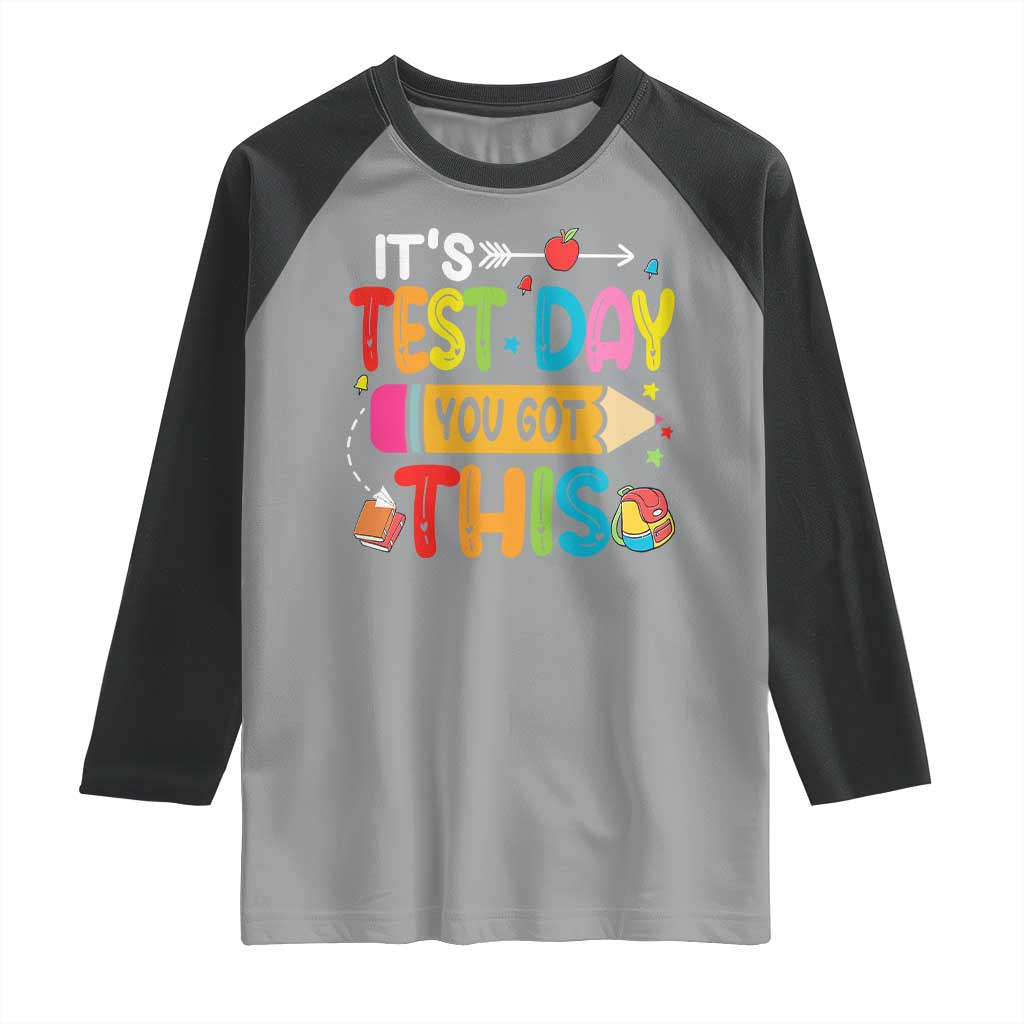 Test Day You Got This Raglan Shirt