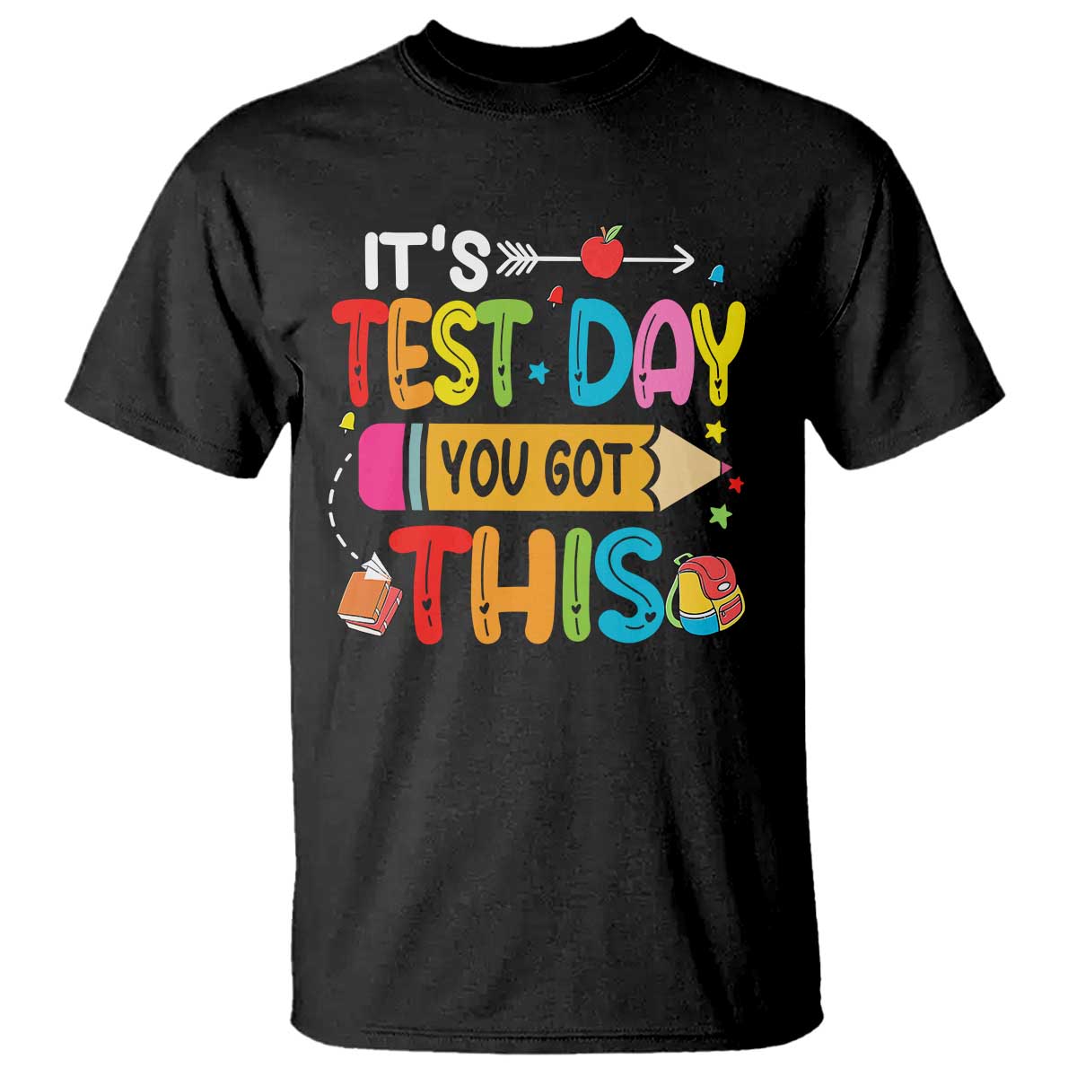 Test Day You Got This T Shirt