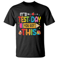 Test Day You Got This T Shirt