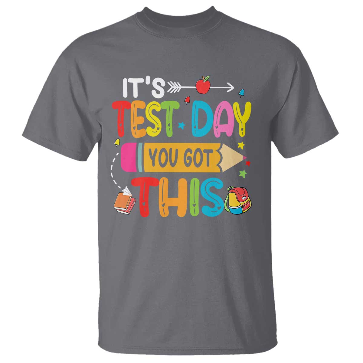 Test Day You Got This T Shirt
