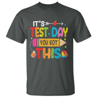 Test Day You Got This T Shirt