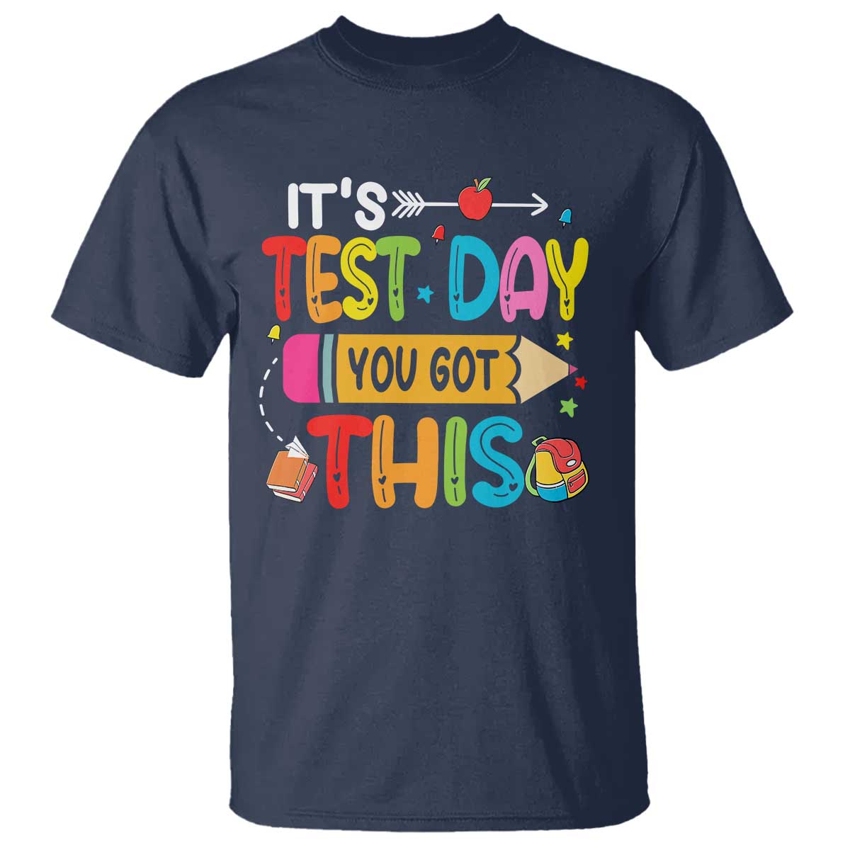 Test Day You Got This T Shirt