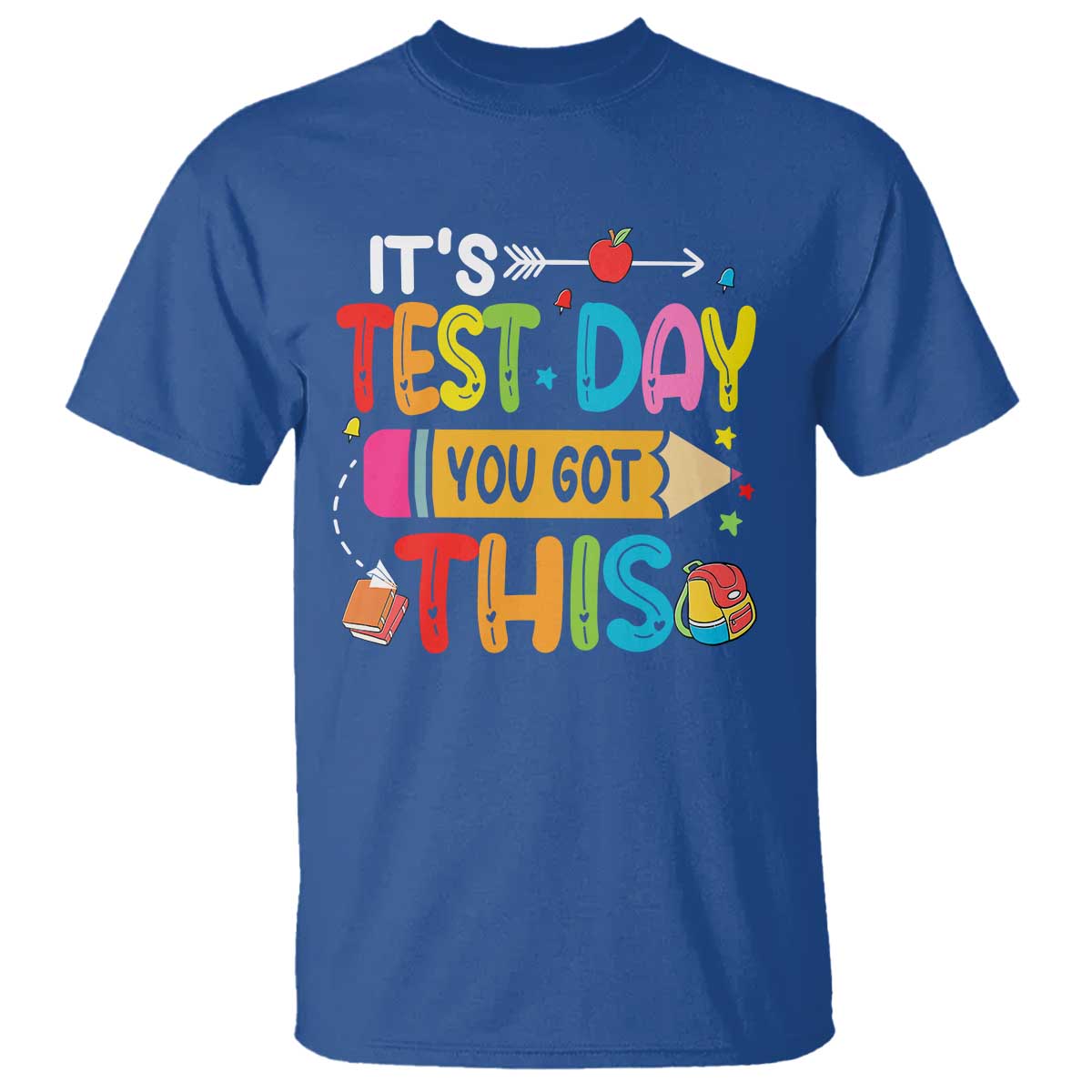 Test Day You Got This T Shirt