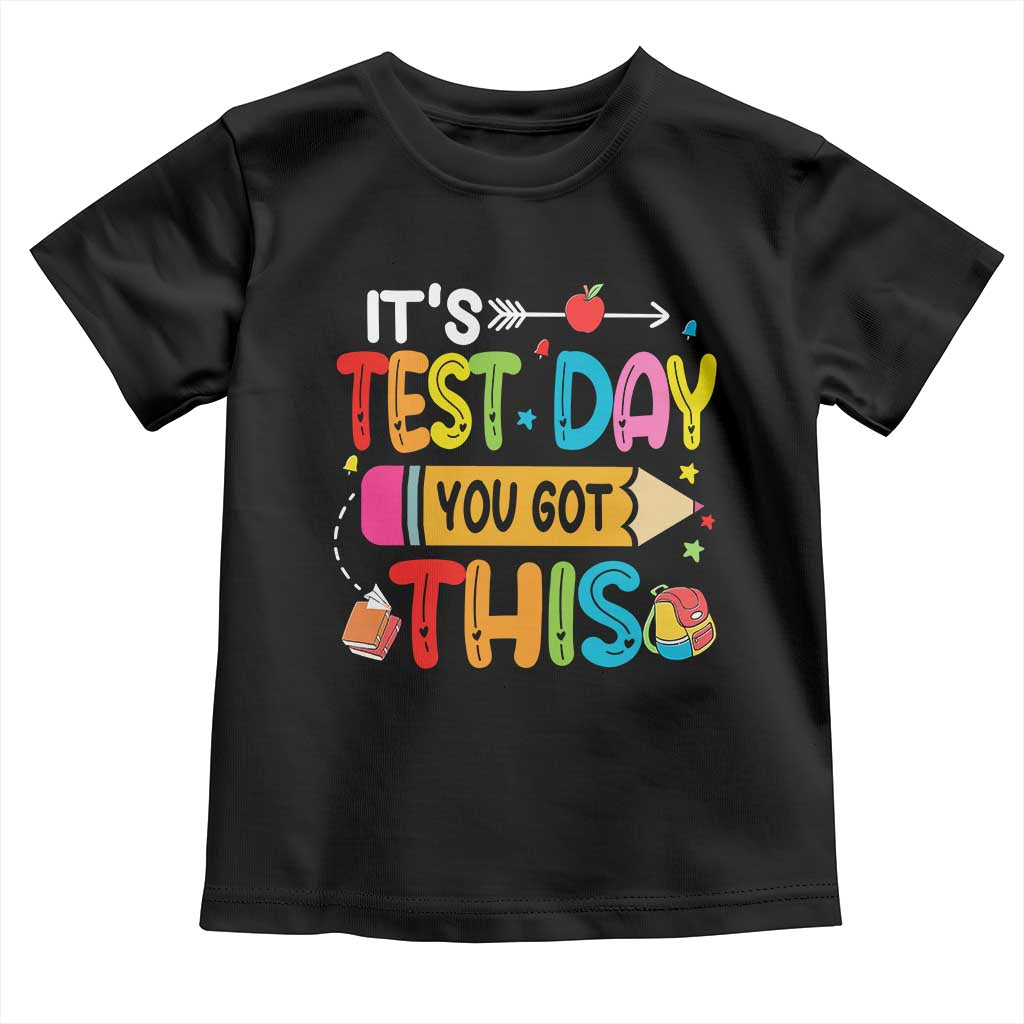 Test Day You Got This Toddler T Shirt