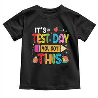 Test Day You Got This Toddler T Shirt