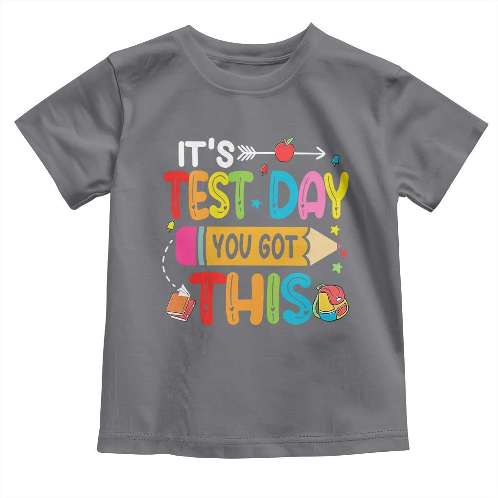 Test Day You Got This Toddler T Shirt