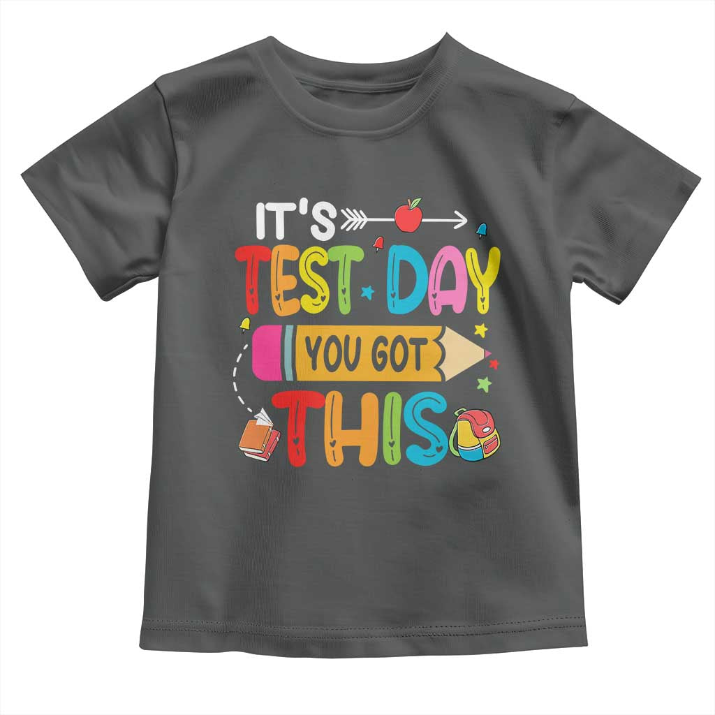Test Day You Got This Toddler T Shirt
