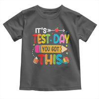 Test Day You Got This Toddler T Shirt