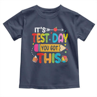 Test Day You Got This Toddler T Shirt