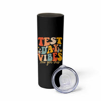 Test Day Vibes Skinny Tumbler Teacher Groovy Testing Day Exam