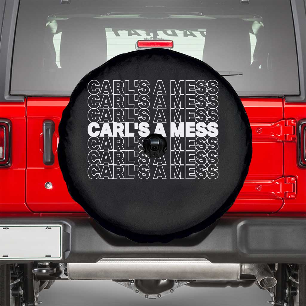 Carl's A Mess Spare Tire Cover Reality TV Funny Meme