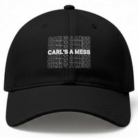Carl's A Mess Baseball Cap Reality TV Funny Meme