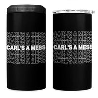 Carl's A Mess 4 in 1 Can Cooler Tumbler Reality TV Funny Meme
