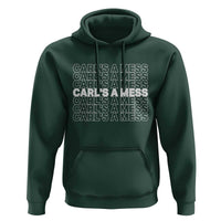 Carl's A Mess Hoodie Reality TV Funny Meme