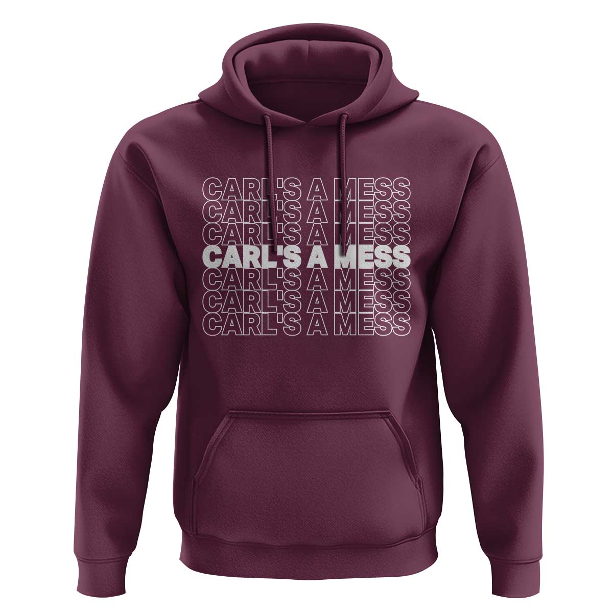 Carl's A Mess Hoodie Reality TV Funny Meme
