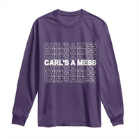 Carl's A Mess Long Sleeve Shirt Reality TV Funny Meme