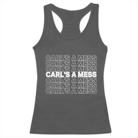Carl's A Mess Racerback Tank Top Reality TV Funny Meme