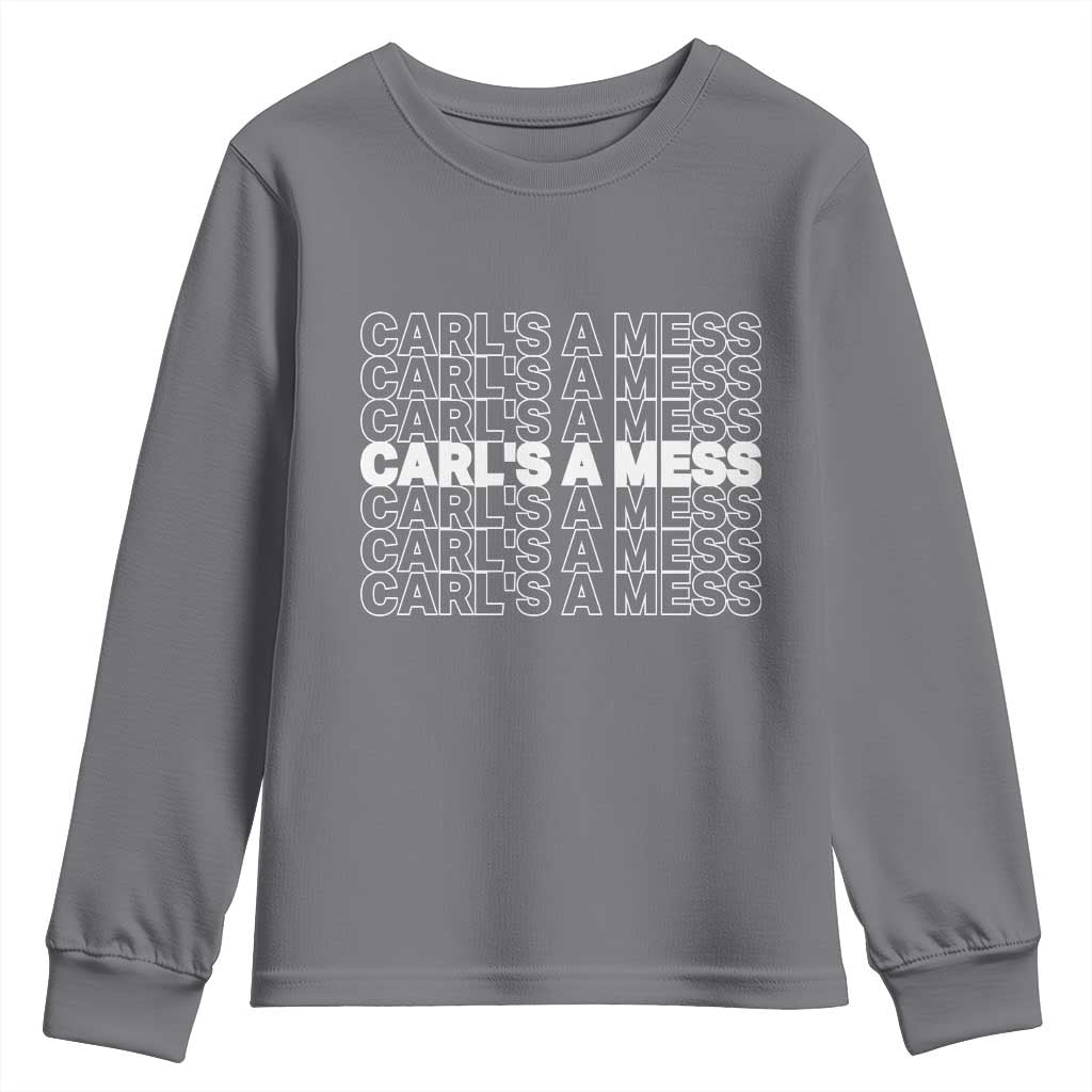 Carl's A Mess Youth Sweatshirt Reality TV Funny Meme