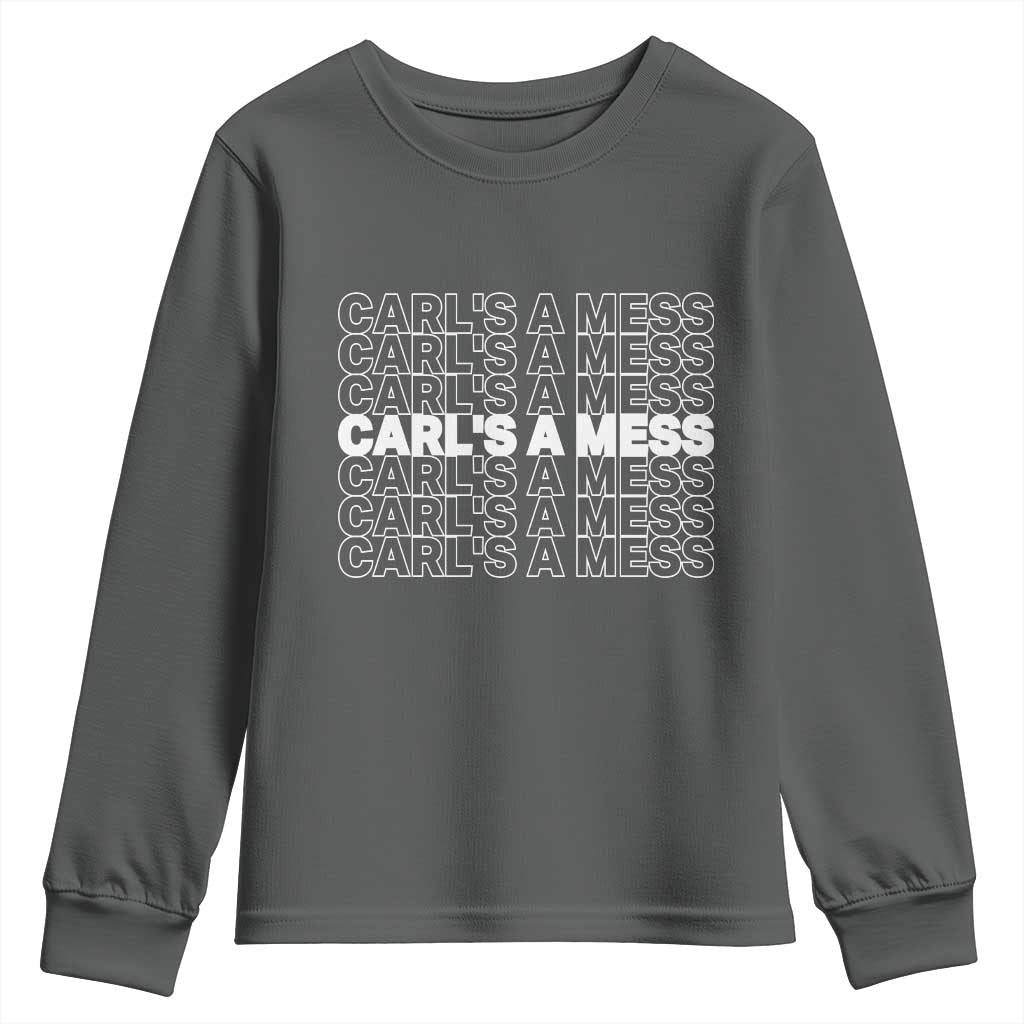 Carl's A Mess Youth Sweatshirt Reality TV Funny Meme