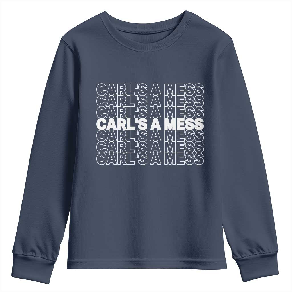 Carl's A Mess Youth Sweatshirt Reality TV Funny Meme