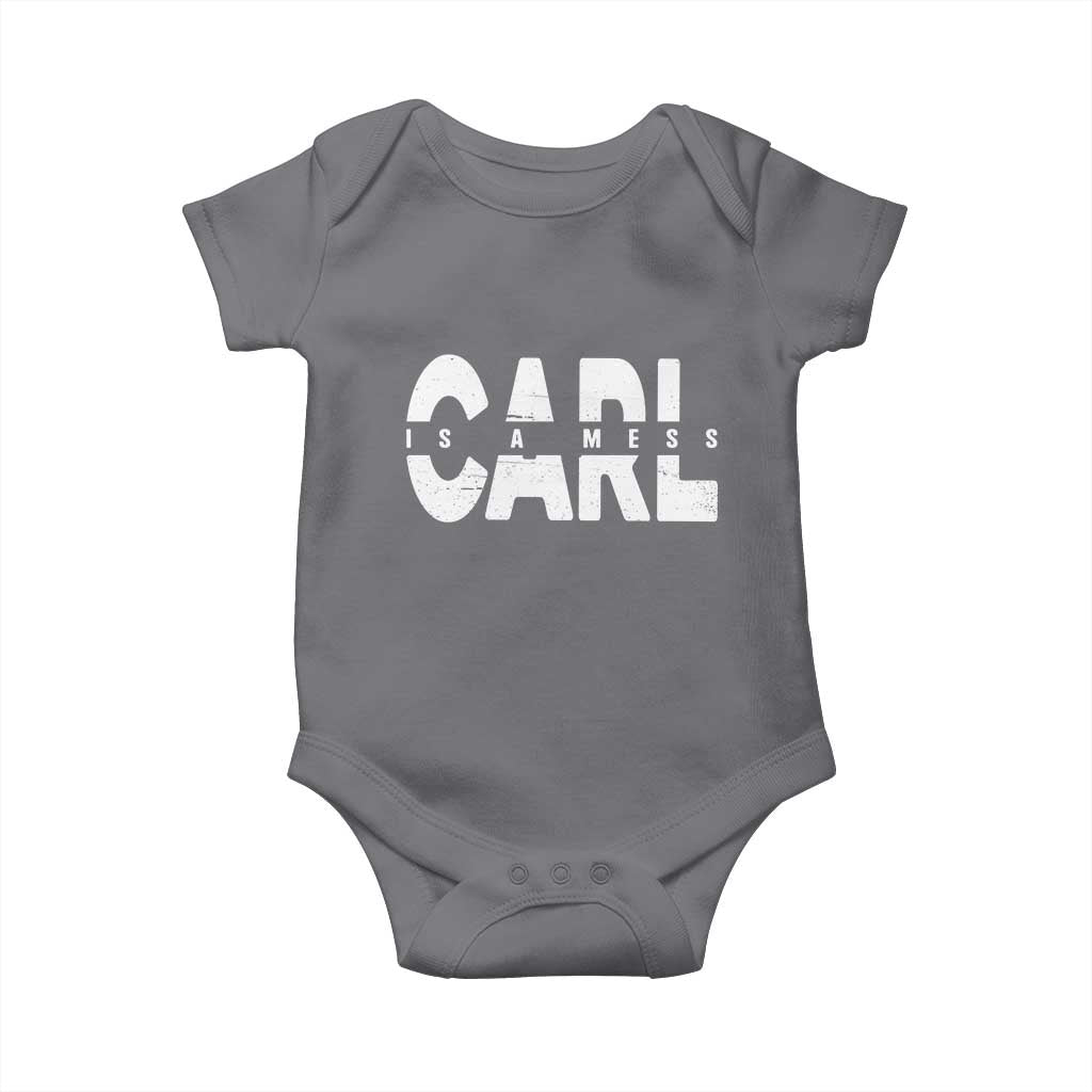 Carl's A Mess Baby Onesie Reality TV Viral Meme