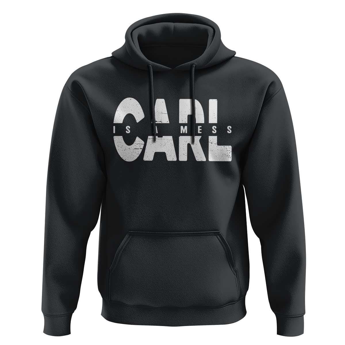 Carl's A Mess Hoodie Reality TV Viral Meme