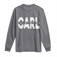 Carl's A Mess Long Sleeve Shirt Reality TV Viral Meme