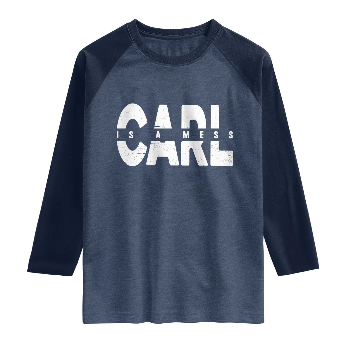 Carl's A Mess Raglan Shirt Reality TV Viral Meme